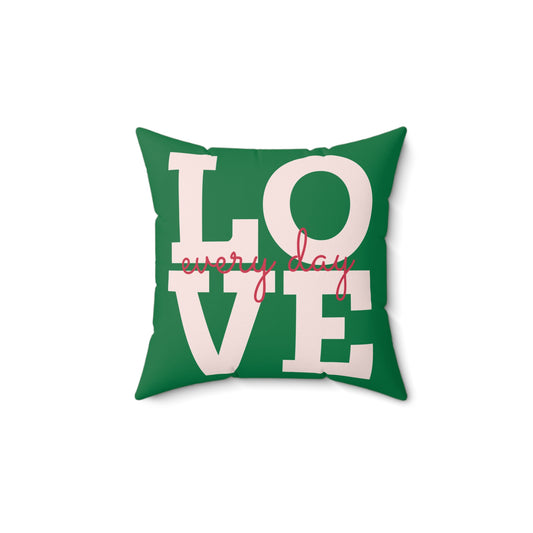 Love Everyday Spun Polyester Square Pillow